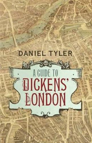 A Guide to Dickens' London (Hardback)