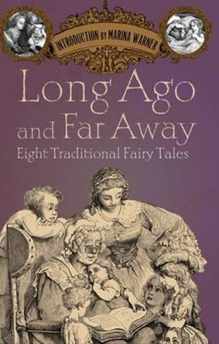 Long Ago and Far Away: Eight Traditional Fairy Tales (Paperback)