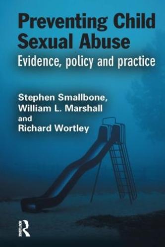 Preventing Child Sexual Abuse: Evidence, Policy and Practice - Crime Science Series (Hardback)