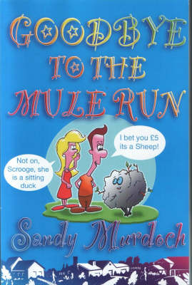 Goodbye to the Mule Run (Hardback)