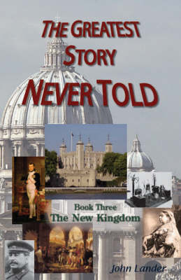 The Greatest Story Never Told: New Kingdom Bk. 3 (Paperback)