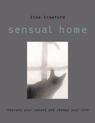 Sensual Home by Ilse Crawford, Martyn Thompson | Waterstones