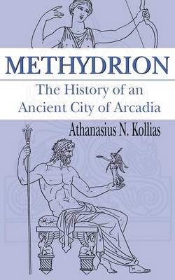 Methydrion: The History of an Ancient City of Arcadia (Paperback)