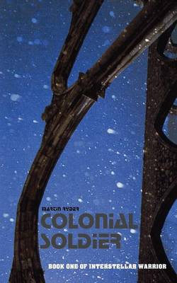 Colonial Soldier: Book One of Interstellar Warrior (Paperback)