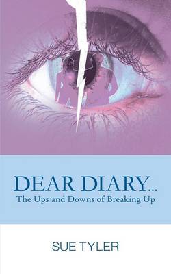 Dear Diary... the Ups and Downs of Breaking Up (Paperback)