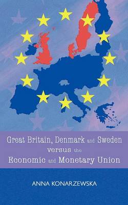 Great Britain, Denmark and Sweden Versus the Economic and Monetary Union (Paperback)
