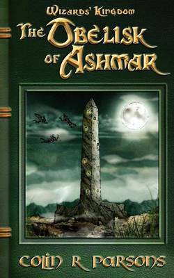 Wizards' Kingdom: The Obelisk of Ashmar (Paperback)
