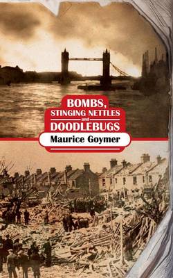 Bombs, Stinging Nettles and Doodlebugs (Paperback)