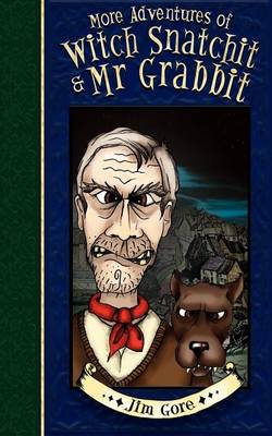 More Adventures of Witch Snatchitt and MR Grabbit (Paperback)