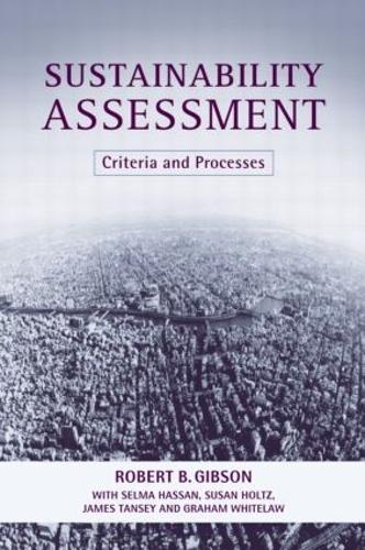 Sustainability Assessment: Criteria and Processes (Hardback)