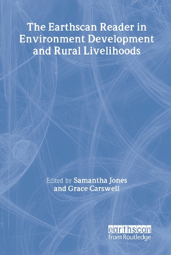 The Earthscan Reader in Environment Development and Rural Livelihoods - Earthscan Reader Series (Paperback)