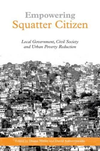 Empowering Squatter Citizen: Local Government, Civil Society and Urban Poverty Reduction (Paperback)