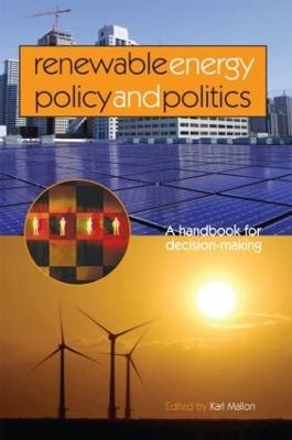Renewable Energy Policy and Politics: A handbook for decision-making (Paperback)