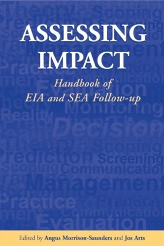 Assessing Impact: Handbook of EIA and SEA Follow-up (Hardback)