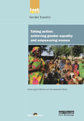 UN Millennium Development Library: Taking Action: Achieving Gender Equality and Empowering Women (Paperback)