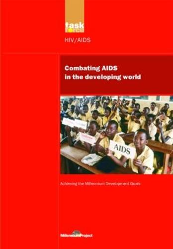 UN Millennium Development Library: Combating AIDS in the Developing World (Paperback)