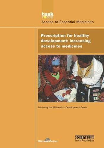 UN Millennium Development Library: Prescription for Healthy Development: Increasing Access to Medicines (Paperback)