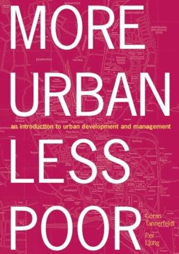More Urban Less Poor: An Introduction to Urban Development and Management (Paperback)