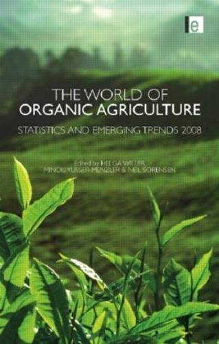 The World of Organic Agriculture: Statistics and Emerging Trends 2008 (Hardback)