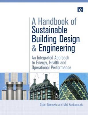 A Handbook of Sustainable Building Design and Engineering: An Integrated Approach to Energy, Health and Operational Performance - BEST Buildings Energy and Solar Technology (Hardback)
