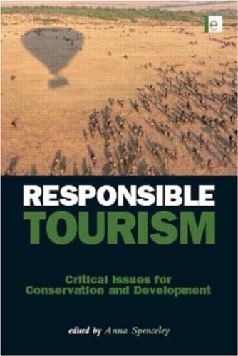 Responsible Tourism: Critical Issues for Conservation and Development (Hardback)