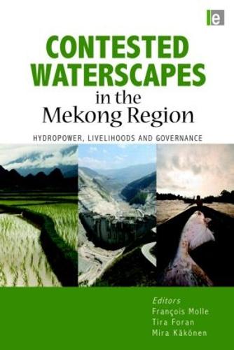 Contested Waterscapes in the Mekong Region: Hydropower, Livelihoods and Governance (Hardback)