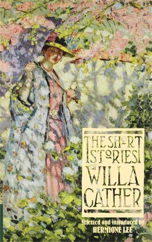 The Short Stories Of Willa Cather - Willa Cather