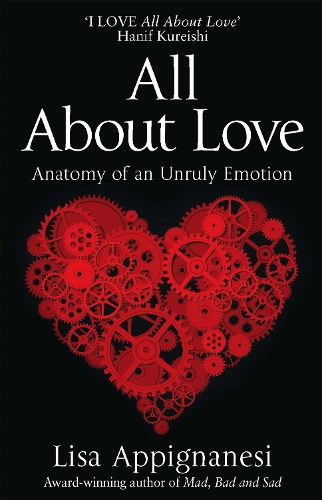 All About Love: Anatomy of an Unruly Emotion (Paperback)