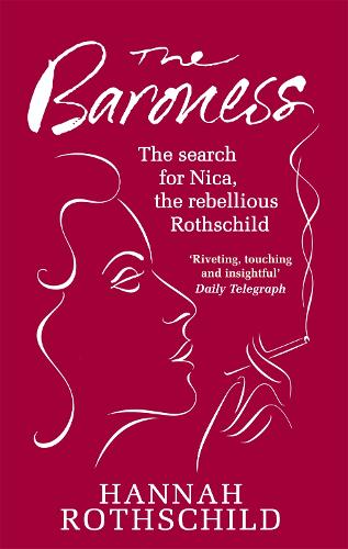 The Baroness: The Search for Nica the Rebellious Rothschild (Paperback)
