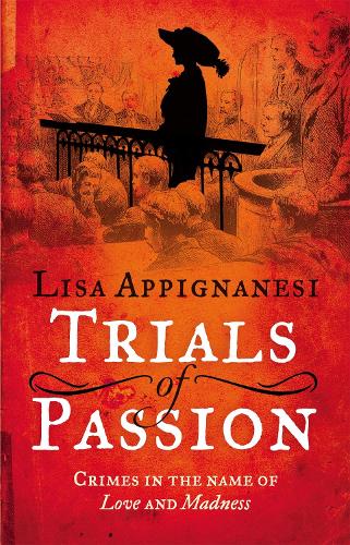 Trials of Passion: Crimes in the Name of Love and Madness (Paperback)