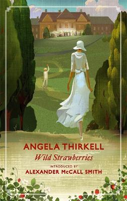 Wild Strawberries by Angela Thirkell Alexander McCall Smith