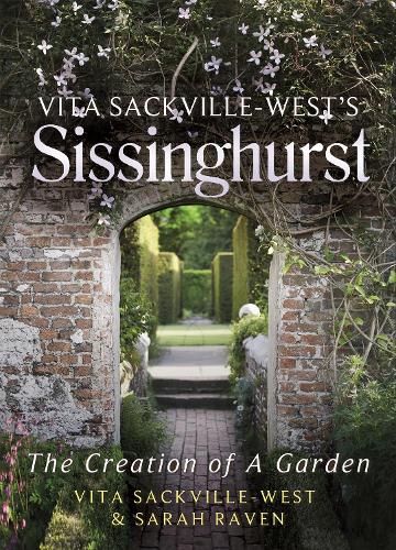 Vita Sackville-West's Sissinghurst: The Creation of a Garden (Hardback)