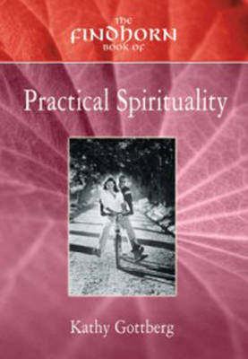 The Findhorn Book of Practical Spirituality (Paperback)