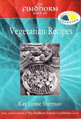 The Findhorn Book of Vegetarian Recipes - Findhorn Book of ... (Paperback)