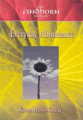 Findhorn Book of Daily Abundance - Findhorn Book of ... (Paperback)
