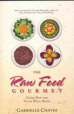The Raw Food Gourmet: Going Raw for Total Well-being (Paperback)