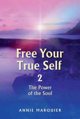 Free Your True Self 2: 2: the Poer of the Soul (Paperback)