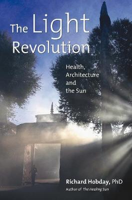 The Light Revolution: Health, Architecture, and the Sun (Paperback)