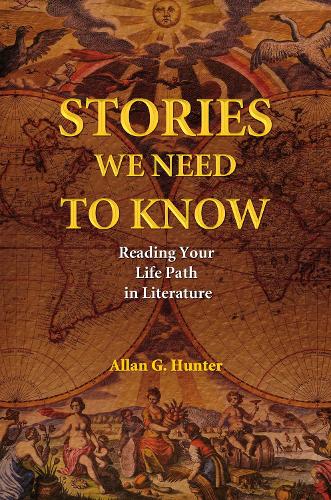 Stories We Need to Know: Reading Your Life Path in Literature (Paperback)