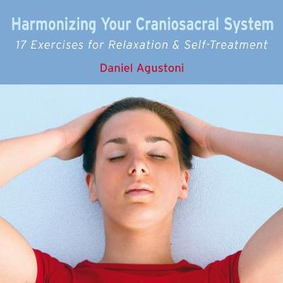 Harmonizing Your Craniosacral System CD: 17 Exercises for Relaxation and Self-Treatment (CD-Audio)