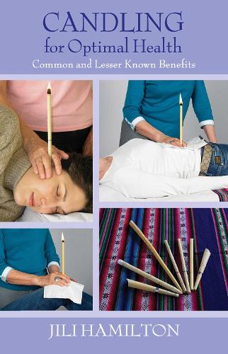 Candling for Optimal Health: Common and Lesser Known Benefits (Paperback)