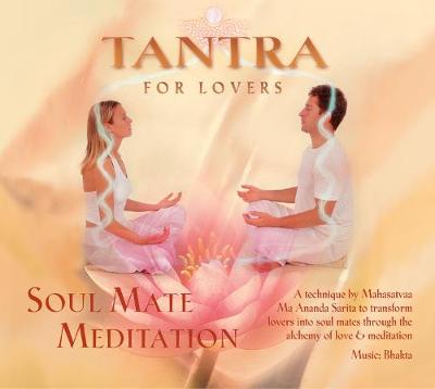 Tantra for Lovers: Soul Mate Meditation (CD-Audio)