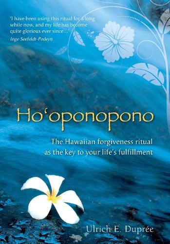 Ho'oponopono: The Hawaiian Forgiveness Ritual as the Key to Your Life's Fulfillment (Paperback)