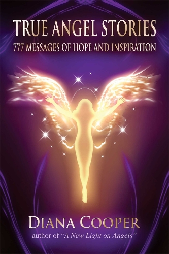 True Angel Stories: 777 Messages of Hope and Inspiration (Paperback)