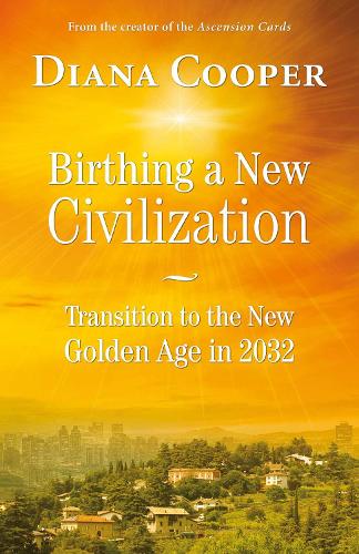 Birthing a New Civilization: Transition to the New Golden Age in 2032 (Paperback)