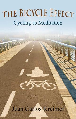 The Bicycle Effect: Cycling as Meditation (Paperback)