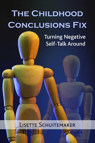 The Childhood Conclusions Fix: Turning Negative Self-Talk Around (Paperback)