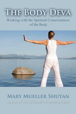 The Body Deva: Working with the Spiritual Consciousness of the Body (Paperback)