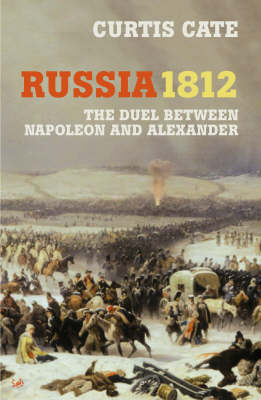 Russia 1812: The Duel Between Napoleon and Alexander (Paperback)