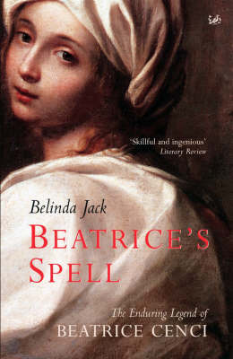 Beatrice's Spell: The Enduring Legend of Beatrice Cenci (Paperback)